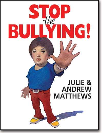 Stop the Bullying! by Andrew and Julie Matthews book cover